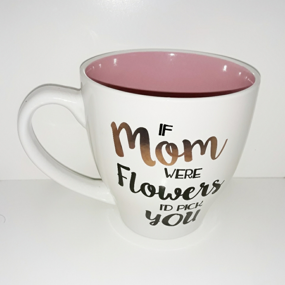 "if mom were flowers I'd pick you" white mug